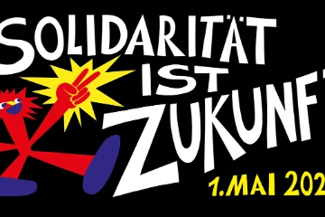 Aufruf zum 1. Mai 2021: Solidarität ist Zukunft!